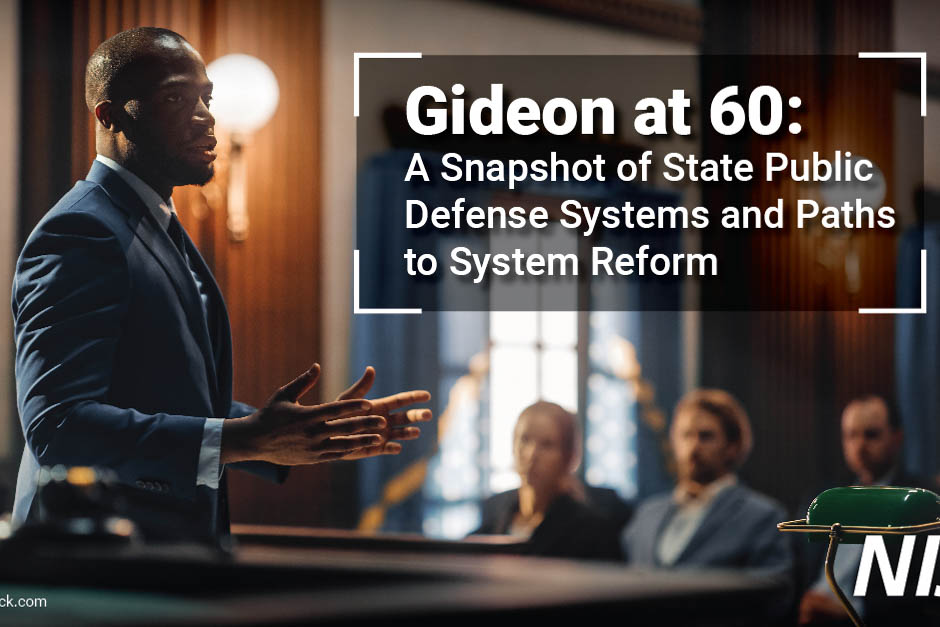 African American male in suit stands in front of of seated audience. Text reads Gideon at 60: A Snapshot of State Public Defense Systems and Paths to System Reform