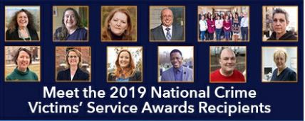 2019 National Crime Victims' Service Awards Recipients 2019 National Crime Victims' Service Awards Recipients
