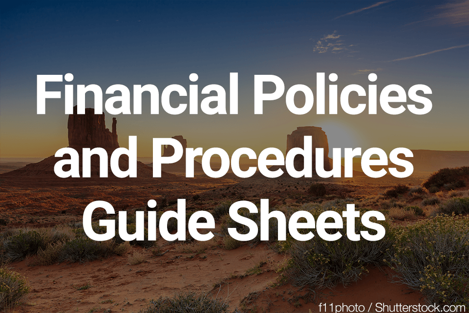 Financial Policies and Procedures Guide Sheets