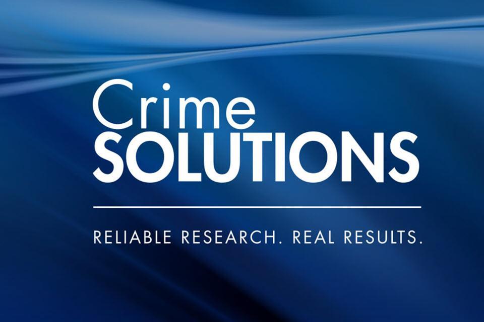 CrimeSolutions: Reliable Research. Real Results.
