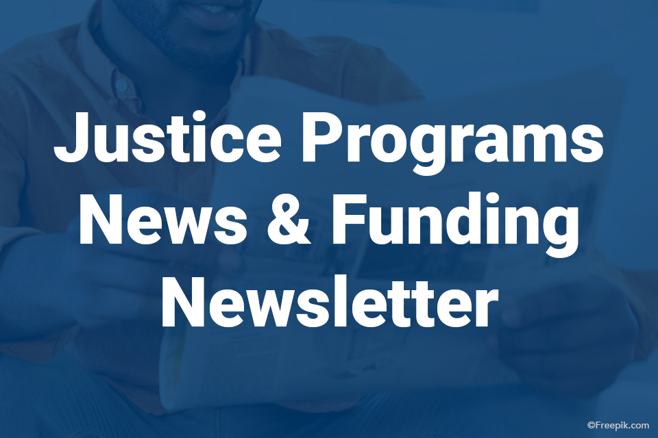 A blue-tinted image showing the torso of a person reading a newspaper, with overlaid white text reading "Justice Programs News & Funding Newsletter".