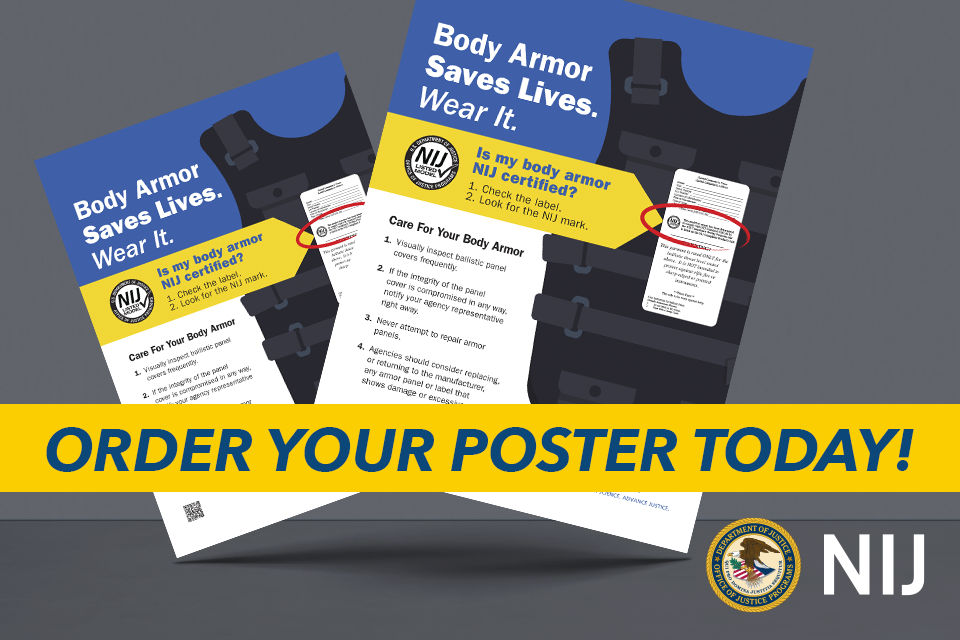 NIJ Body Armor Poster Order Promotional image for NIJ body armor awareness posters, showing examples of the posters and encouraging viewers to order them.